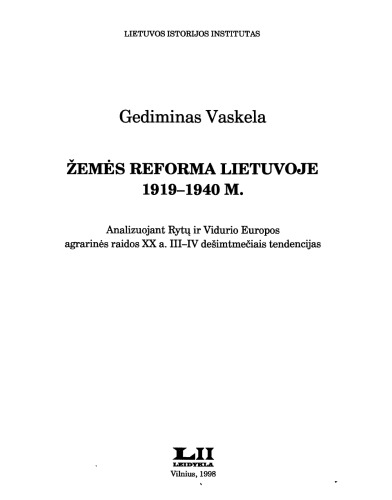 Žemės reforma Lietuvoje 1919-1940 m.: analizuojant Rytų ir Vidurio Europos agrarinės raidos XX a. III-IV dešimtmečiais tendencijas