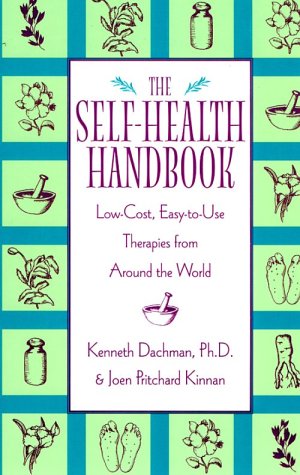 The Self Health Handbook: Low Cost, Easy To Use Therapies From Around The World