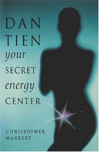 Dan-Tien. Your Secret Energy Center