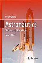 Astronautics: The Physics of Space Flight