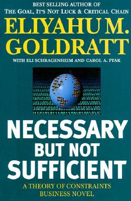 Necessary But Not Sufficient: A Theory of Constraints Business Novel