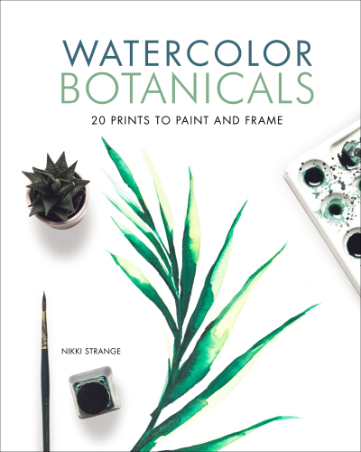 Watercolor Botanicals: 20 Prints to Paint and Frame