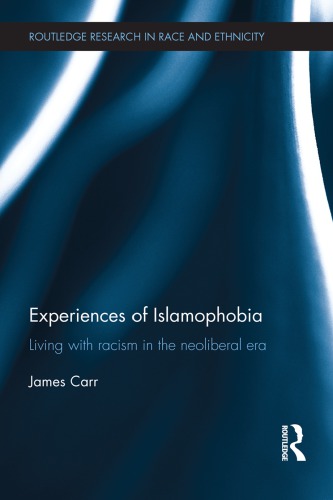 Experiences of Islamophobia: Living with Racism in the Neoliberal Era