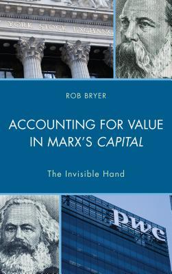 Accounting for Value in Marx’s Capital: The Invisible Hand