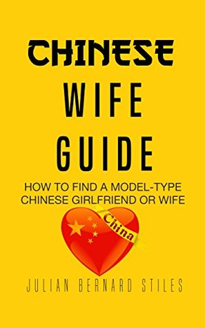 Chinese Wife Guide: How to Find a Model-Type Chinese Girlfriend or Wife