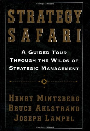 Stratagy Safary: a guided tour through the wilds of strategic management