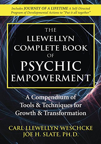 The Llewellyn Complete Book of Psychic Empowerment: A Compendium of Tools & Techniques for Growth & Transformation