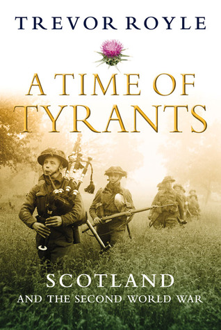 A Time of Tyrants: Scotland and the Second World War
