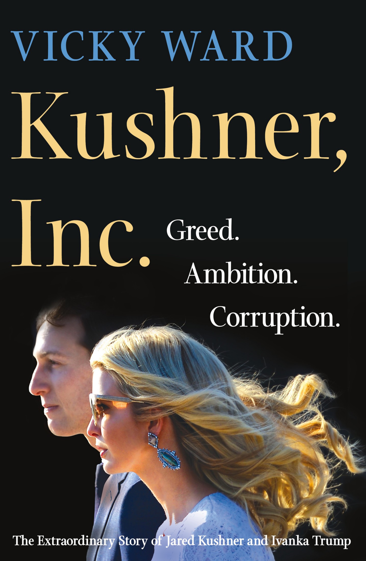 Kushner, Inc.: Greed. Ambition. Corruption