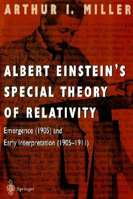 Albert Einstein’s Special Theory of Relativity: Emergence (1905) and Early Interpretation (1905-1911)