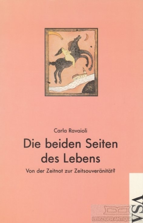 Die beiden Seiten des Lebens. Von der Zeitnot zur Zeitsouveränität