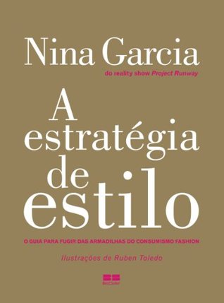 A estratégia de estilo: O guia para fugir das armadilhas do consumismo fashion