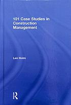 101 case studies in construction management