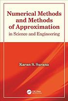 Numerical methods and methods of approximation in science and engineering