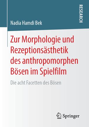 Zur Morphologie und Rezeptionsästhetik des anthropomorphen Bösen im Spielfilm: Die acht Facetten des Bösen