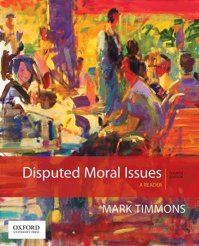 Disputed Moral Issues: A Reader (4th Edition)