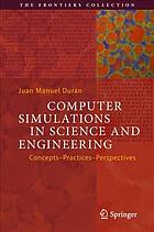 Computer simulations in science and engineering: concepts - practices - perspectives