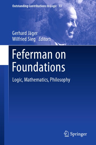 Feferman on foundations. Logic, mathematics, philosophy