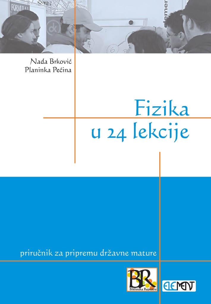 Fizika u 24 lekcije: priručnik za pripremu državne mature