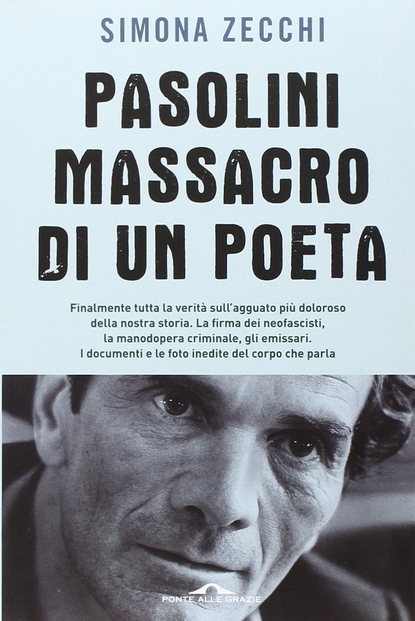 Pasolini, massacro di un poeta
