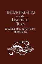Thomist Realism and the Linguistic Turn Toward a More Perfect Form of Existence