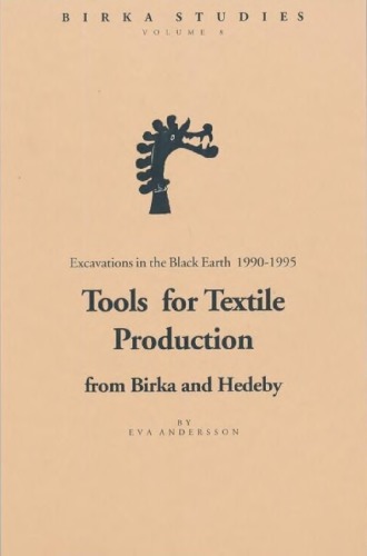 Tools for Textile Production from Birka and Hedeby: Excavations in the Black Earth 1990-1995