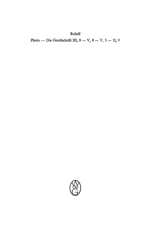 Plotin: Die Grossschrift III, 8 - V, 8 - V, 5 - II, 9