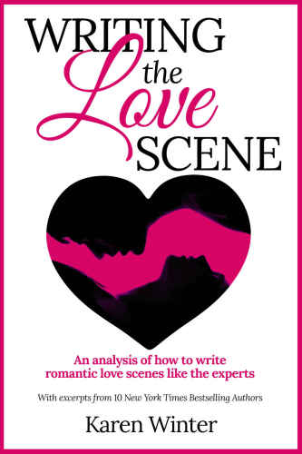 Writing the Love Scene: An analysis of how to write romantic love scenes like the experts