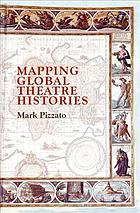 Mapping global theatre histories
