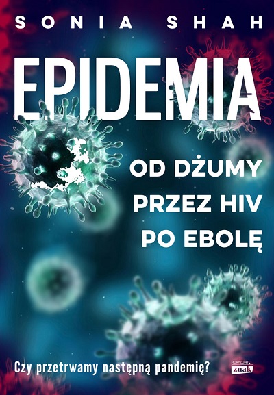 Epidemia. Od dżumy, przez HIV, po ebolę