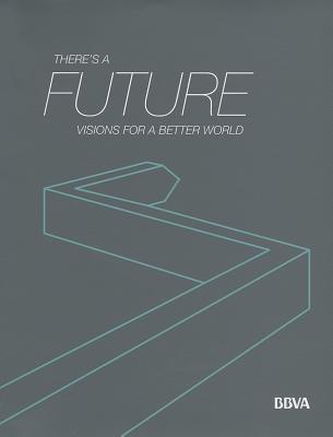 Theres a Future: Visions for a Better World