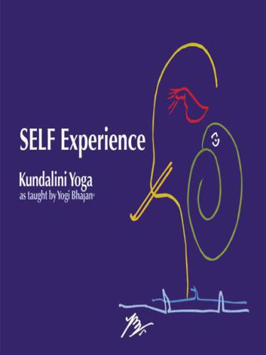 Self Experience - Kundalini Yoga as taught by Yogi Bhajan