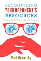 Recognizing your opponent’s resources : developing preventive thinking
