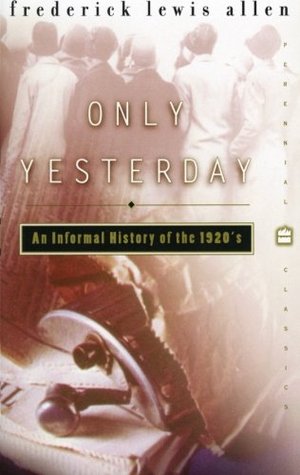 Only Yesterday: An Informal History of the 1920’s
