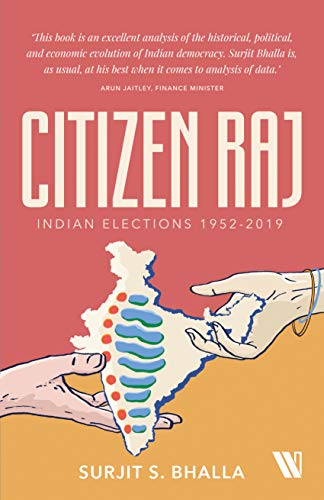 Citizen Raj: Indian Elections, 1952–2019