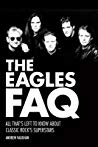 The Eagles FAQ: All That’s Left to Know about Classic Rock’s Superstars