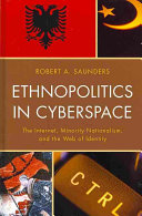 Ethnopolitics in Cyberspace: The Internet, Minority Nationalism, and the Web of Identity