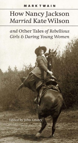 How Nancy Jackson Married Kate Wilson and Other Tales of Rebellious Girls & Daring Young Women