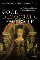 Good democratic leadership : on prudence and judgment in modern democracies
