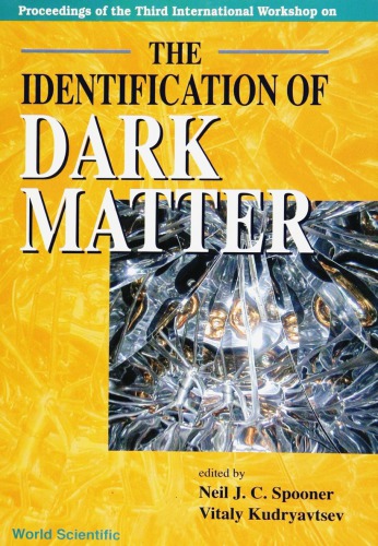 The identification of dark matter : proceedings of the third international workshop, York, U.K., 18-22 September 2000