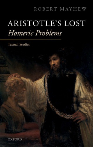 Aristotle’s Lost Homeric Problems: Textual Studies