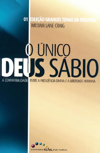 0 Único Deus Sábio: A Compatibilidade entre a Presciência Divina e a Liberdade Humana