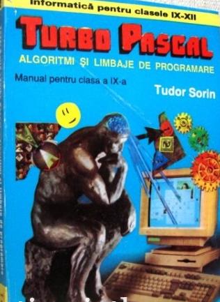 Turbo Pascal: Algoritmi si Limbaje de Programare (Manual pentru clasa a IX-a)