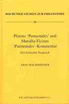 Platons "Parmenides" und Marsilio Ficinos "Parmenides"-Kommentar: ein kritischer Vergleich