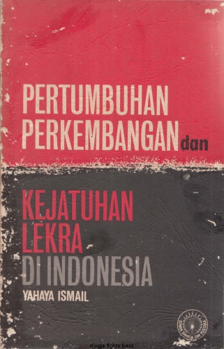 Pertumbuhan, Perkembangan, dan Kejatuhan Lekra di Indonesia
