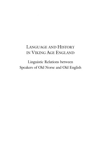 Language and History in Viking Age England: Linguistic Relations between Speakers of Old Norse and Old English