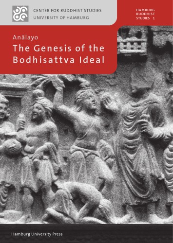 The Genesis of the Bodhisattva Ideal (Hamburg Buddhist Studies)