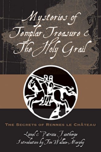 Mysteries of Templar Treasure & the Holy Grail: The Secrets of Rennes Le Chateau