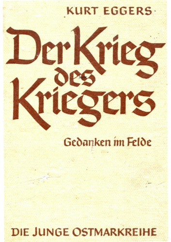 Kurt Eggers - Der Krieg Des Kriegers-Gedanken Im Felde
