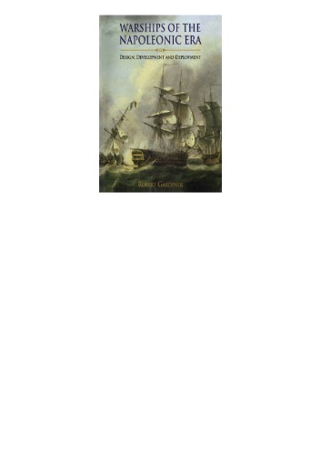 Warships of the Napoleonic Era: Design, Development and Deployment